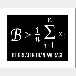 Funny Math Be Greater Than Average Posters and Art